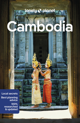 Lonely Planet Cambodia: Detailed Itineraries Tr... 1788687876 Book Cover