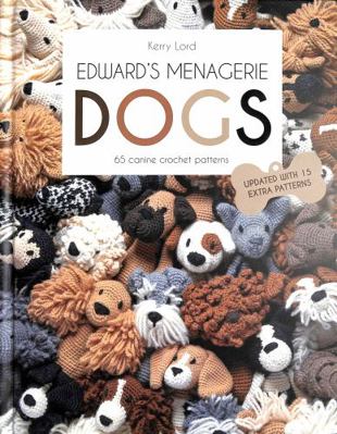 Edward's Menagerie: DOGS: 65 Canine Crochet Pro... 1911682520 Book Cover
