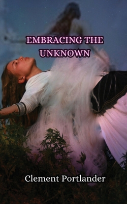 Embracing the Unknown 9916343764 Book Cover