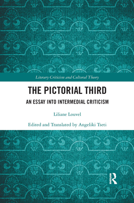 The Pictorial Third: An Essay Into Intermedial ... 0367666553 Book Cover