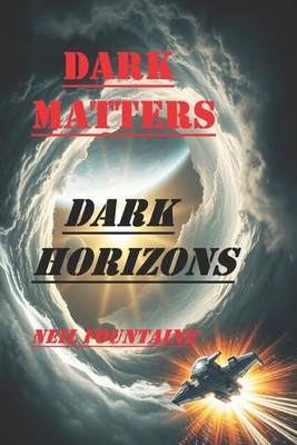 Dark Matters-Dark Horizons B0FPR9CXML Book Cover