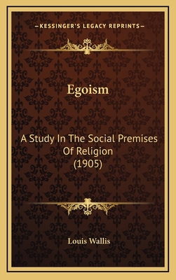 Egoism: A Study In The Social Premises Of Relig... 1165442027 Book Cover