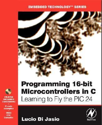 Programming 16-Bit PIC Microcontrollers in C : ... 0750682922 Book Cover