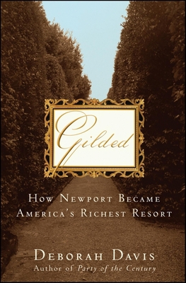 Gilded: How Newport Became America's Richest Re... 047012413X Book Cover