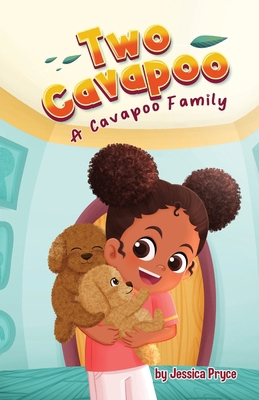 Two Cavapoo: A Cavapoo Family 1961863103 Book Cover
