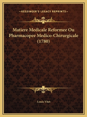 Matiere Medicale Reformee Ou Pharmacopee Medico... [French] 1169825362 Book Cover