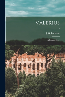 Valerius: a Roman Story; 2 1013759729 Book Cover
