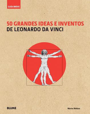 50 Grandes Ideas E Inventos de Leonardo Da Vinci [Spanish] 8498017572 Book Cover