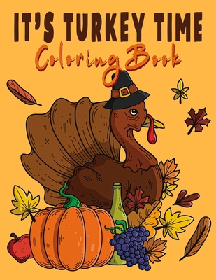 Paperback it's turkey time coloring book: Simple Autumn Pages Perfect for Toddlers, Adults or Seniors for Fun and Relaxing Stress Relief Book