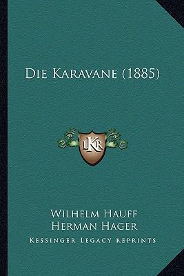 Die Karavane (1885) [German] 116841301X Book Cover