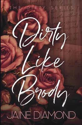 Dirty Like Brody 198927370X Book Cover