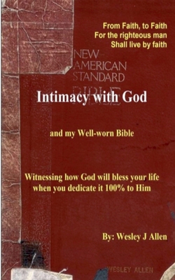 Intimacy with God and my Well-worn Bible B0D17CLGGW Book Cover