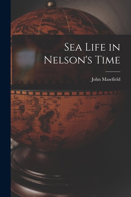 Sea Life in Nelson's Time 1015574424 Book Cover