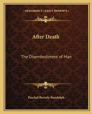 After Death: The Disembodiment of Man 1162630329 Book Cover