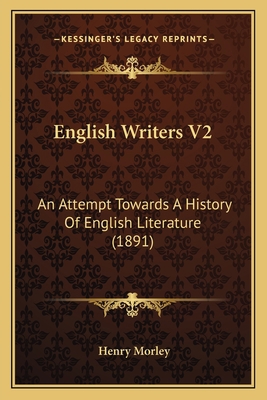 English Writers V2: An Attempt Towards A Histor... 116404205X Book Cover