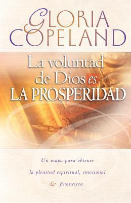 La Voluntad de Dios Es La Prosperidad: God's Wi... [Spanish] 0881143146 Book Cover