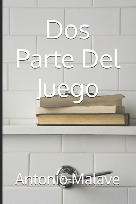 Dos Parte Del Juego [Spanish] B09YQMP9HD Book Cover