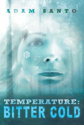 Temperature: Bitter Cold 1477276629 Book Cover