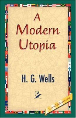 A Modern Utopia 1421832356 Book Cover