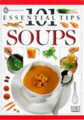 Soups (101 Essential Tips) 0751304816 Book Cover
