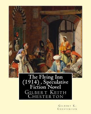 The Flying Inn (1914), By Gilbert K. Chesterton... 1535048379 Book Cover