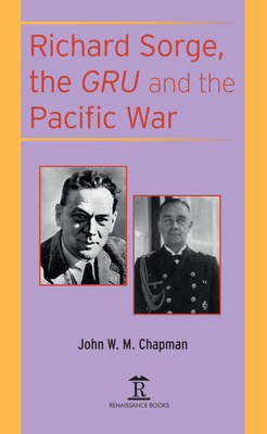 Richard Sorge, the Gru and the Pacific War 1912961091 Book Cover