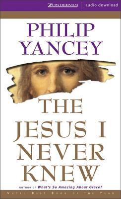 The Jesus I Never Knew 0310260698 Book Cover