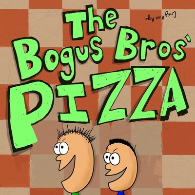 The Bogus Bros' Pizza 1968860053 Book Cover