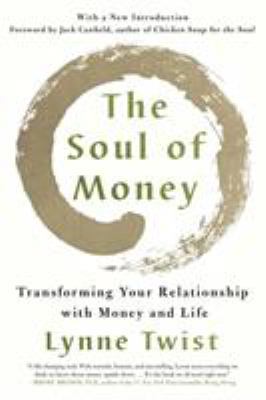 The Soul of Money: Transforming Your Relationsh... 0393353974 Book Cover