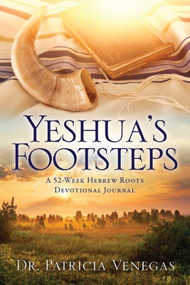 Yeshua's Footsteps: A 52-Week Hebrew Roots Devo... B0DP5JT8VS Book Cover