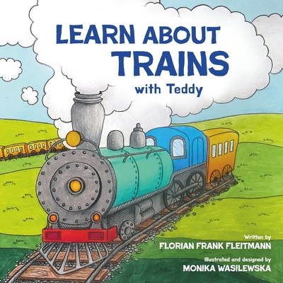 Learn About Trains with Teddy B0CNTFB2RV Book Cover
