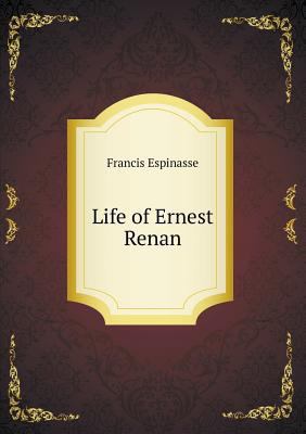 Life of Ernest Renan 551851168X Book Cover