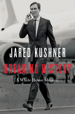 Breaking History: A White House Memoir 0063221497 Book Cover