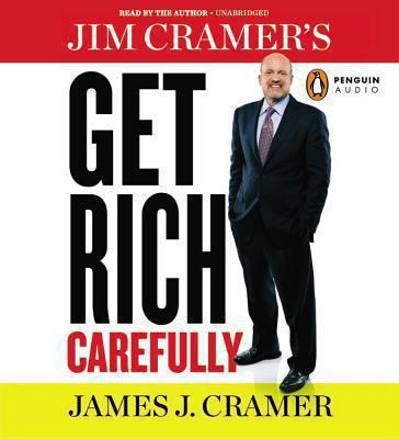 Jim Cramer's Get Rich Carefully 1611762499 Book Cover