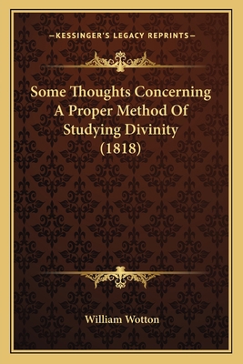Some Thoughts Concerning A Proper Method Of Stu... 1165750805 Book Cover