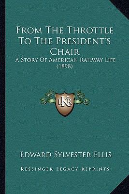 From The Throttle To The President's Chair: A S... 116465375X Book Cover