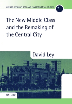 The New Middle Class and the Remaking of the Ce... 0198232926 Book Cover