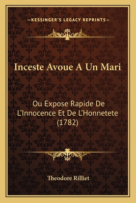Inceste Avoue A Un Mari: Ou Expose Rapide De L'... [French] 1166035654 Book Cover