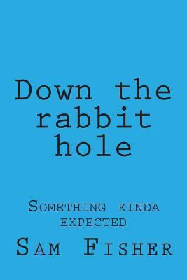 Down the rabbit hole 1494474859 Book Cover