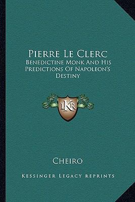 Pierre Le Clerc: Benedictine Monk And His Predi... 1162818034 Book Cover