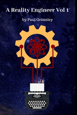 A Reality Engineer: A Reality Engineer Volume 1 1944864520 Book Cover