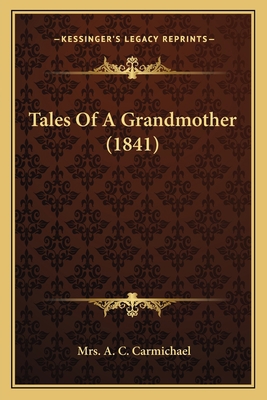 Tales Of A Grandmother (1841) 116578548X Book Cover