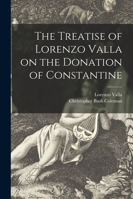 The Treatise of Lorenzo Valla on the Donation o... 1014873134 Book Cover