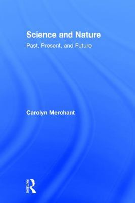 Science and Nature: Past, Present, and Future 1138084042 Book Cover