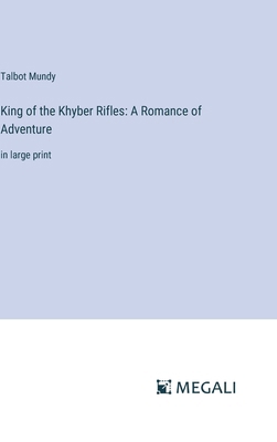 King of the Khyber Rifles: A Romance of Adventu... 3387048890 Book Cover