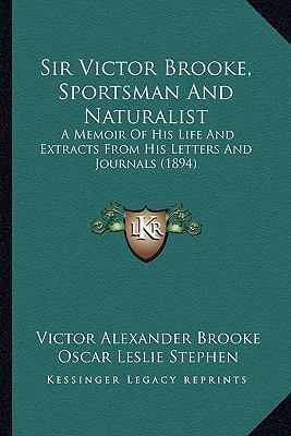 Sir Victor Brooke, Sportsman And Naturalist: A ... 1164178903 Book Cover