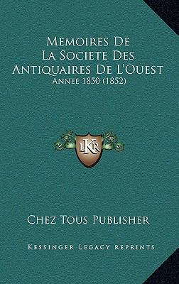 Memoires de La Societe Des Antiquaires de L'Oue... [French] 1167976614 Book Cover