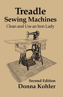 Treadle Sewing Machines: Clean and Use an Iron ... 098256435X Book Cover