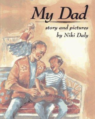 My Dad 0689506201 Book Cover