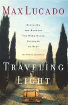 Traveling Light: Releasing the Burdens You Were... B0023RSZUK Book Cover